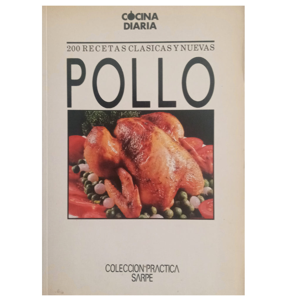 POLLO. 200 recetas clásicas y nuevas