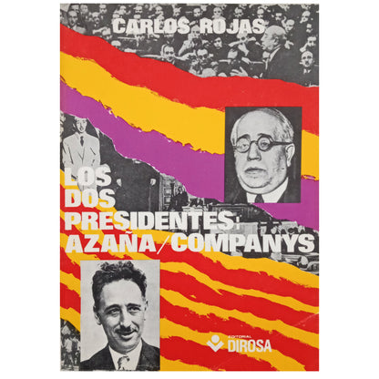 LOS DOS PRESIDENTES: AZAÑA /COMPANYS. Rojas, Carlos