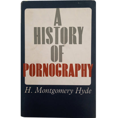 A HISTORY OF PORNOGRAPHY. Montgomery Hyde, H. (Dedicated)