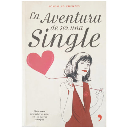 LA AVENTURA DE SER UNA SINGLE. Fuentes, Sonsoles