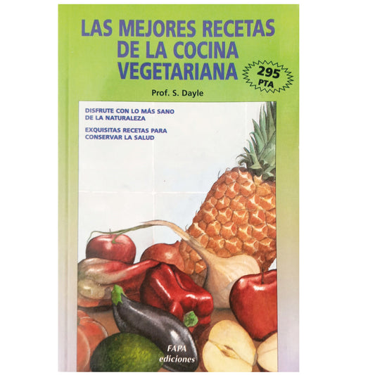 LAS MEJORES RECETAS DE LA COCINA VEGETARIANA. Dayle, S.