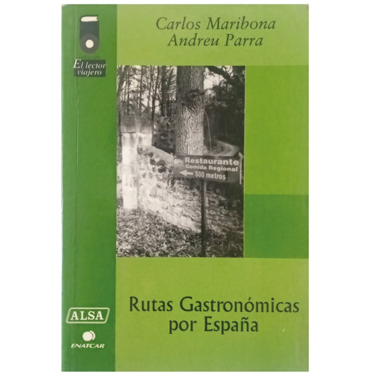 RUTAS GASTRONÓMICAS POR ESPAÑA. Maribona, Carlos / Parra, Andreu