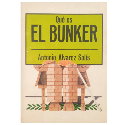 QUÉ ES EL BUNKER. Álvarez Solís, Antonio