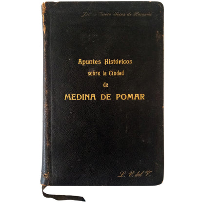 APUNTES HISTÓRICOS SOBRE LA CIUDAD DE MEDINA DE POMAR. García Sainz De Baranda, Julián (Dedicado)