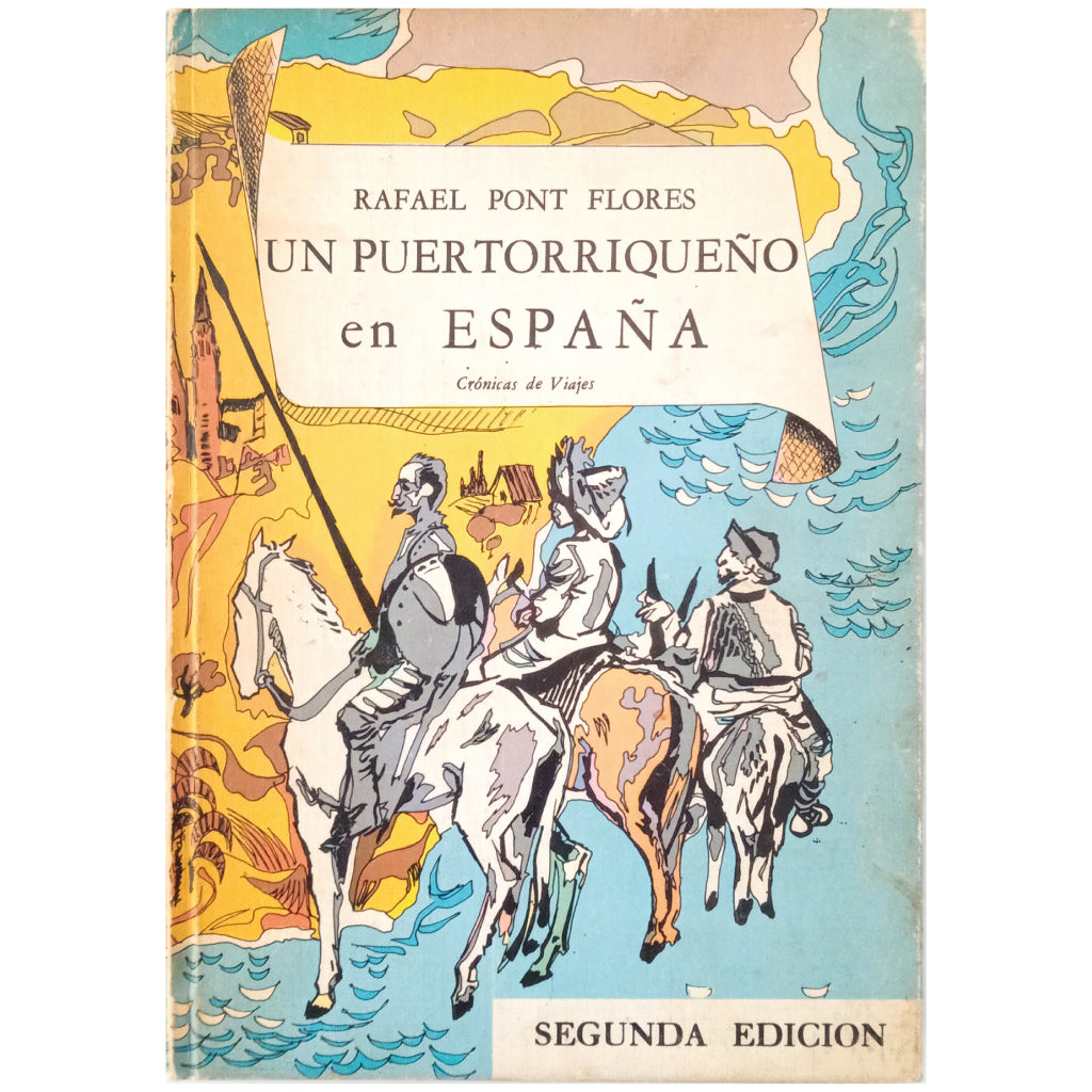 UN PUERTORRIQUEÑO EN ESPAÑA. Crónicas de Viajes. Pont Flores, Rafael