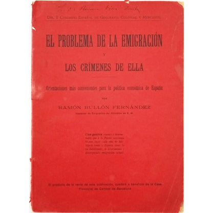 EL PROBLEMA DE LA EMIGRACIÓN Y LOS CRÍMENES DE ELLA. Bullón Fernández, Ramón (Dedicado)