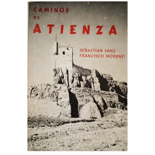 ROADS OF ATIENZA. Sanz, Sebastian / Moreno, Francisco