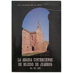 LA ABADÍA CISTERCIENSE DE BUJEDO DE JUARROS (Ss XII - XIX). Cruz, Valentín de la
