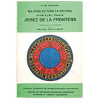 MATERIALES PARA LA HISTORIA DE LA M.N. Y M.L. CIUDAD DE JEREZ DE LA FRONTERA. Góngora, A. de