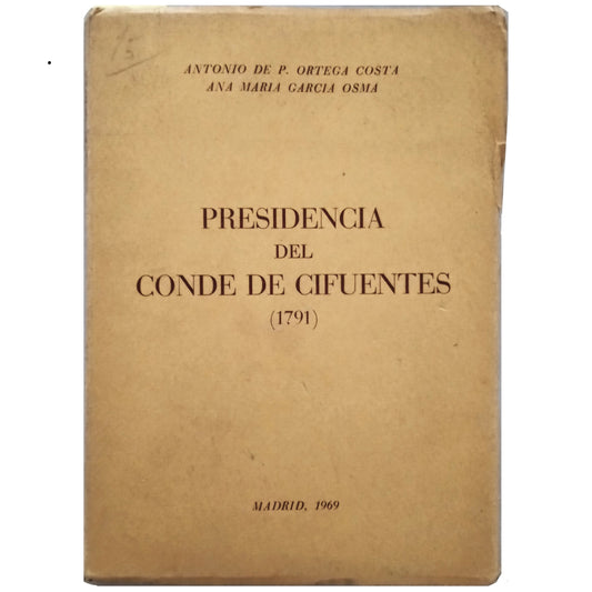 PRESIDENCY OF COUNT CIFUENTES (1791). Ortega Costa, Antonio de P. / García Osma, Ana María