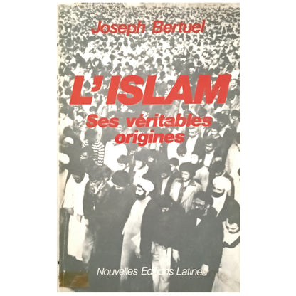 L'ISLAM. Its veritable origins. Bertuel, Joseph