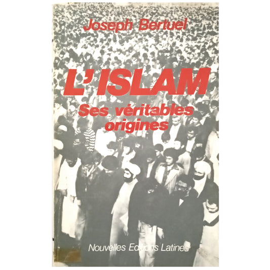 L'ISLAM. Its veritable origins. Bertuel, Joseph