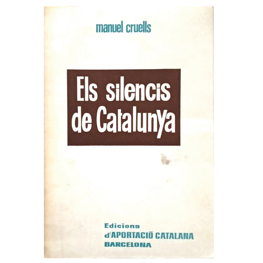 ELS SILENCIS DE CATALUNYA. Cruells, Manuel