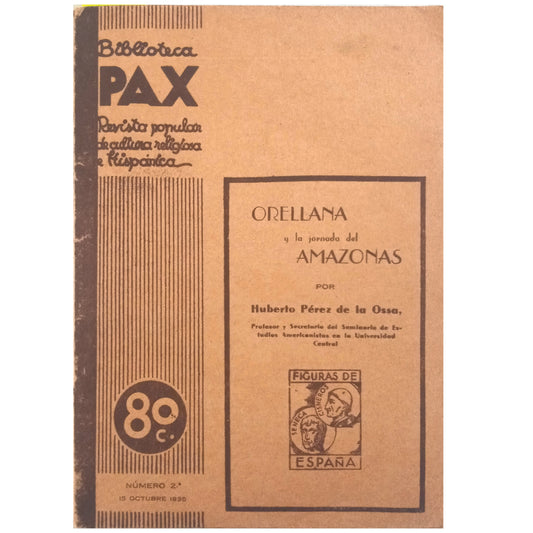 BIBLIOTECA PAX Nº 2: ORELLANA Y LA JORNADA DEL AMAZONAS. Pérez de la Ossa, Huberto