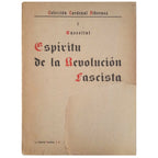 SPIRIT OF THE FASCIST REVOLUTION. Anthology of "Writings and Speeches". Mussolini, Benito/ Spinetti, GS (Compilation)