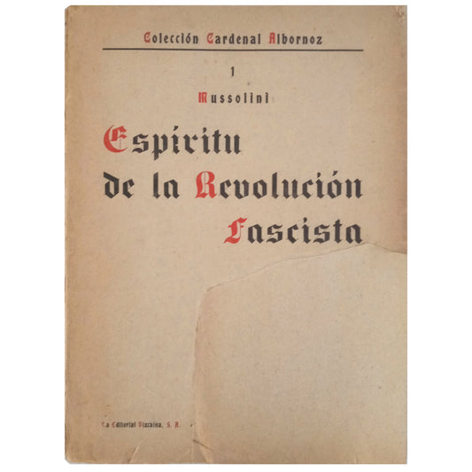 SPIRIT OF THE FASCIST REVOLUTION. Anthology of "Writings and Speeches". Mussolini, Benito/ Spinetti, GS (Compilation)