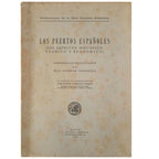 LOS PUERTOS ESPAÑOLES (SUS ASPECTOS HISTÓRICO, TÉCNICO Y ECONÓMICO). Varios Autores