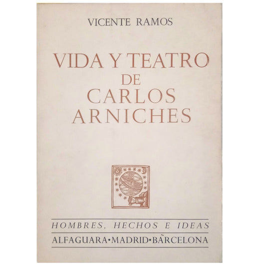 LIFE AND THEATER OF CARLOS ARNICHES. Ramos, Vicente