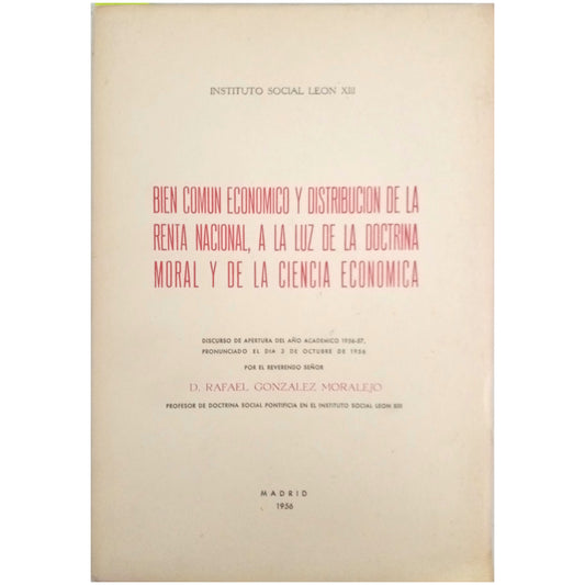 ECONOMIC COMMON GOOD AND DISTRIBUTION OF NATIONAL INCOME. González Moralejo, Rafael