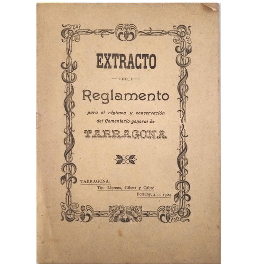 EXTRACTO DEL REGLAMENTO PARA EL RÉGIMEN Y CONSERVACIÓN DEL CEMENTERIO GENERAL DE TARRAGONA