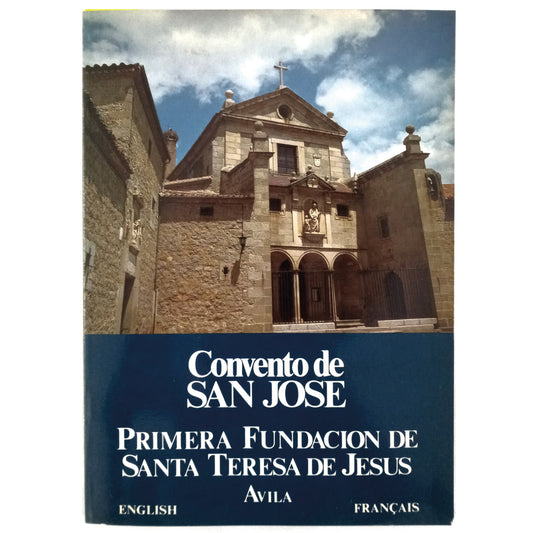 CONVENTO DE SAN JOSÉ. Primera Fundación de Santa Teresa de Jesús. Ávila