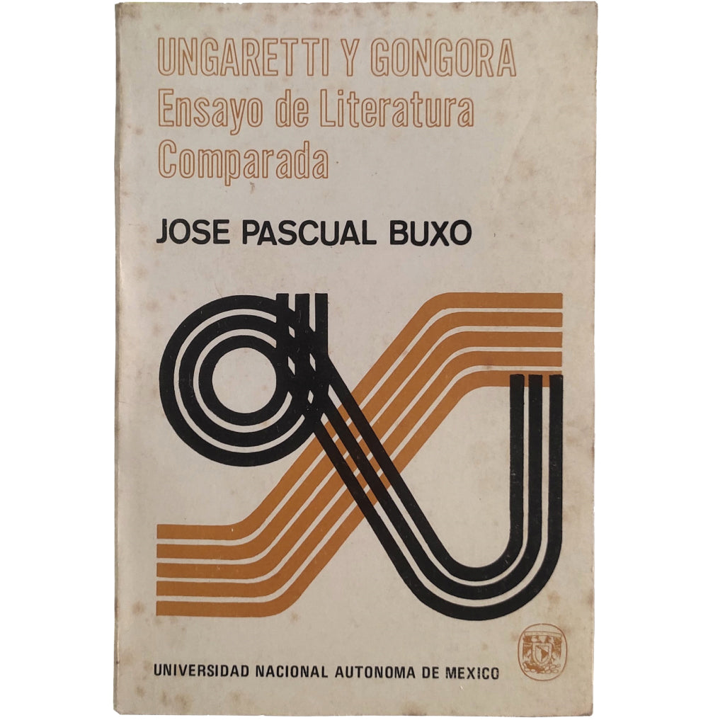 UNGARETTI Y GÓNGORA. Ensayo de Literatura Comparada. Pascual Buxo, José