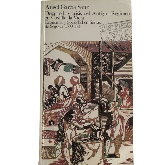 DESARROLLO Y CRISIS DEL ANTIGUO RÉGIMEN EN CASTILLA LA VIEJA. García Sanz, Ángel