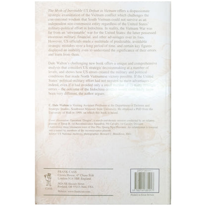 THE MYTH OF INEVITABLE US DEFEAT IN VIETNAM. Walton, Dale C.