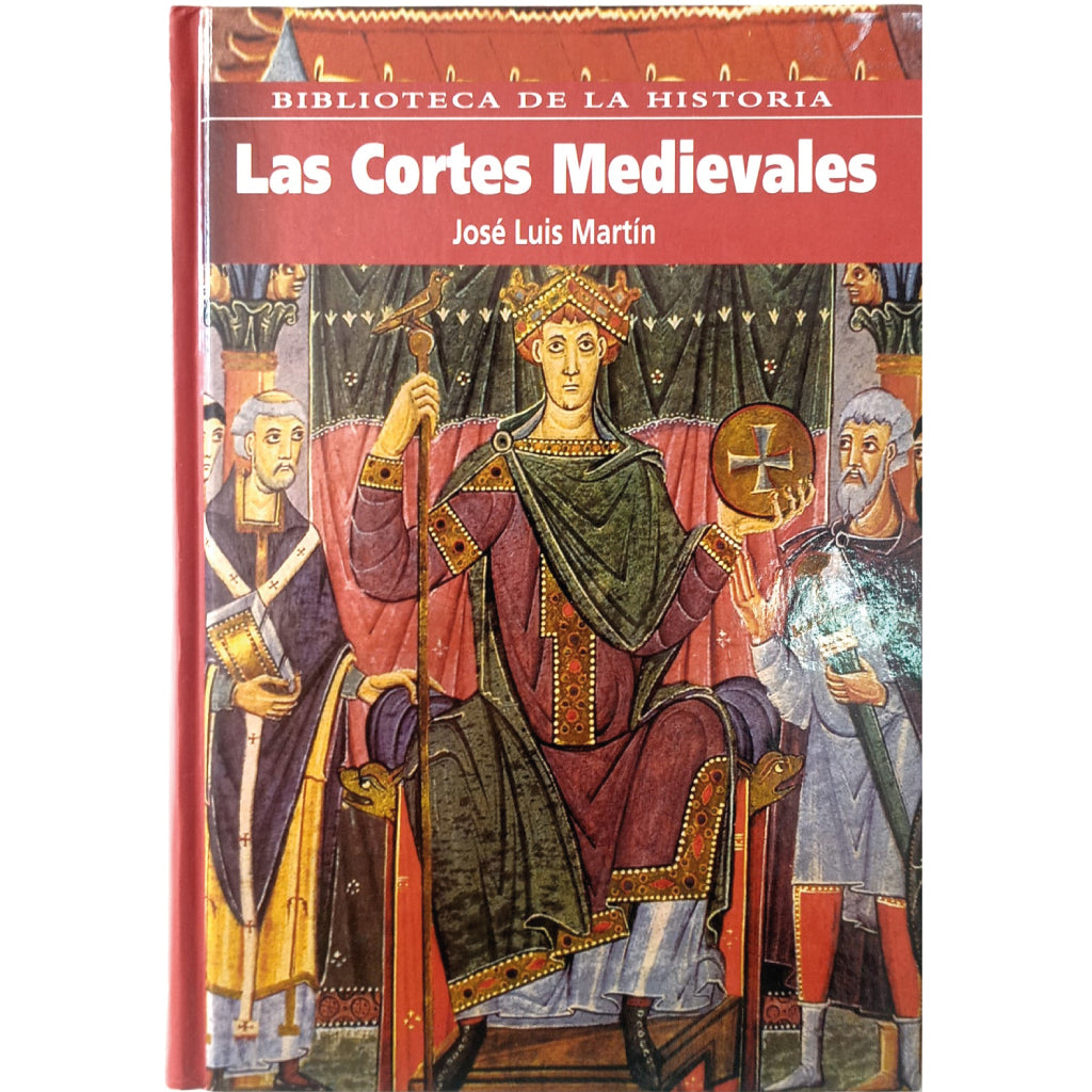 LAS CORTES MEDIEVALES. Martín, José Luis