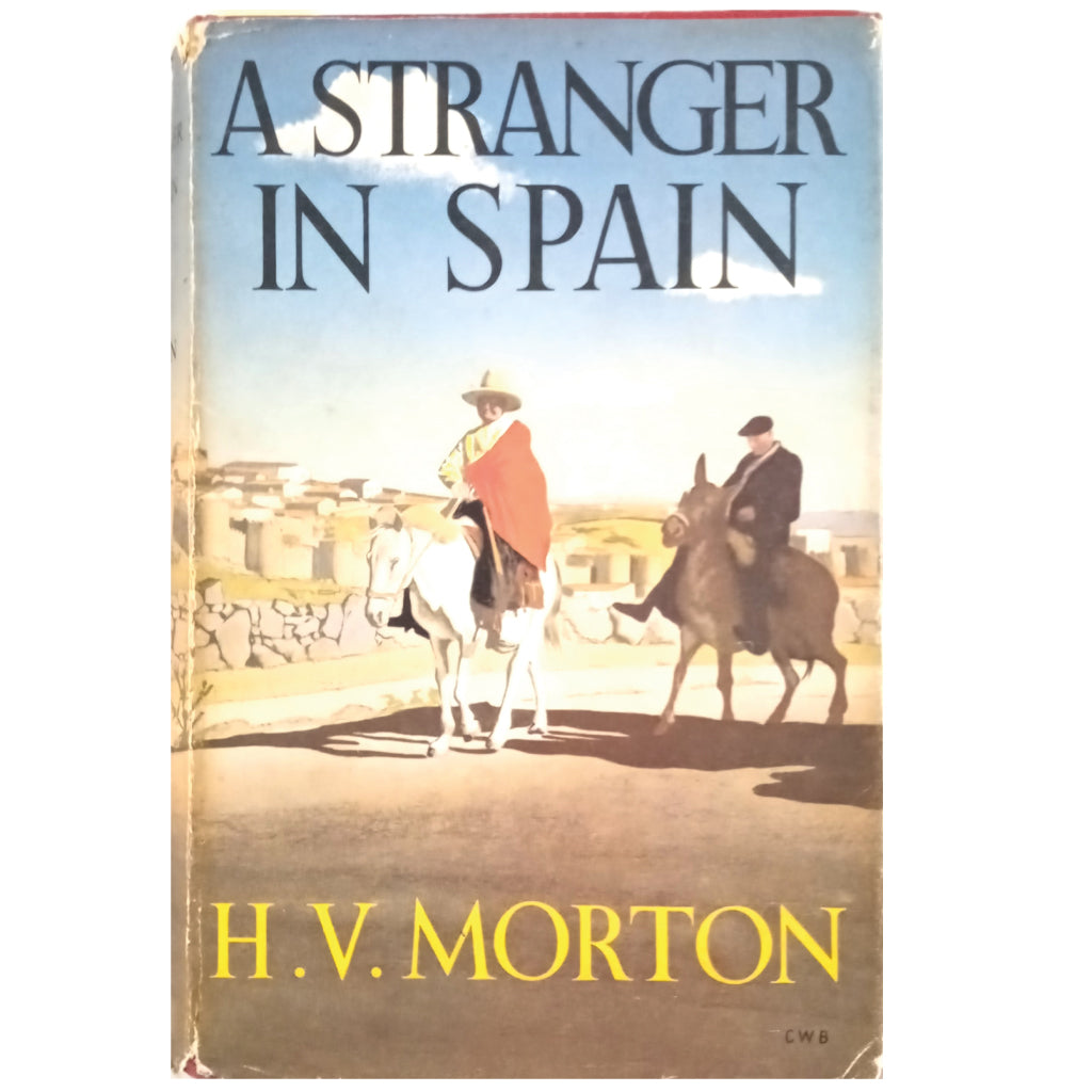 A STRANGER IN SPAIN. Morton, H. V.