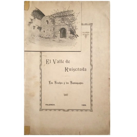 THE RUISEÑADA VALLEY. Data For Your History. The Brachos and the Bustamantes. Asúa y Campos, Miguel de