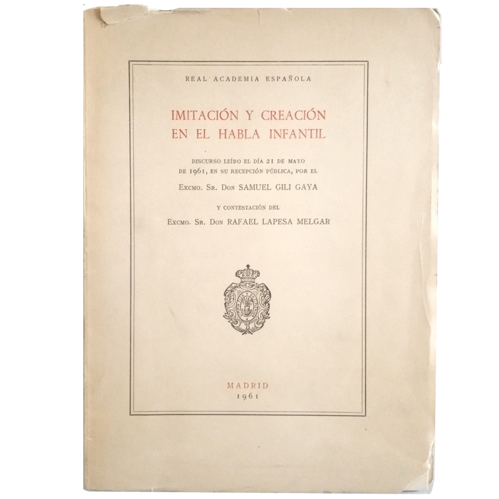 IMITACIÓN Y CREACIÓN EN EL HABLA INFANTIL. Gili Gaya, Samuel / Lapesa Melgar, Rafael