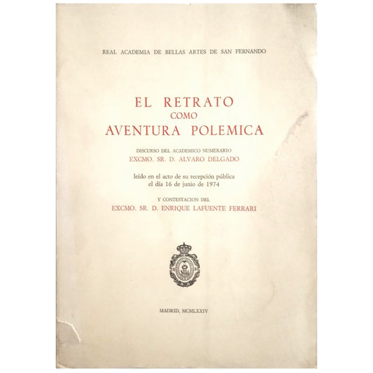 EL RETRATO COMO AVENTURA POLÉMICA. Delgado, Álvaro / Lafuente Ferrari, Enrique