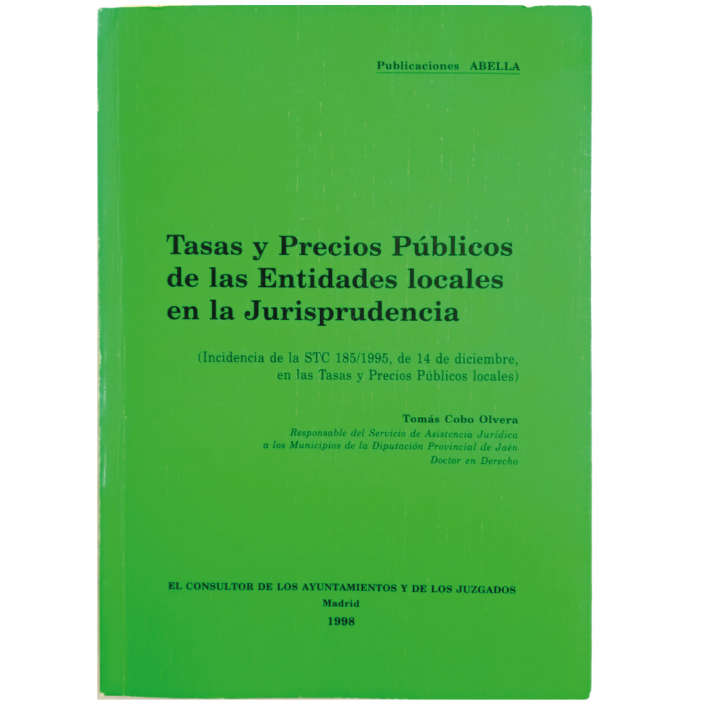 TASAS Y PRECIOS PÚBLICOS DE LAS ENTIDADES LOCALES EN JURISPRUDENCIA. Cobo Olvera, Tomás