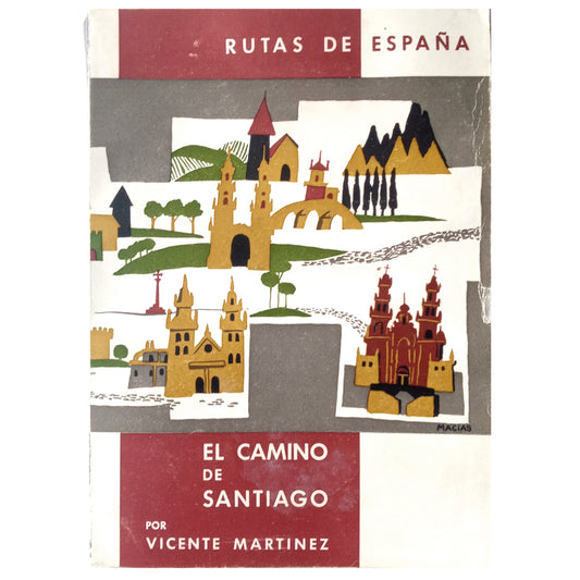 RUTAS DE ESPAÑA: EL CAMINO DE SANTIAGO. Martínez, Vicente