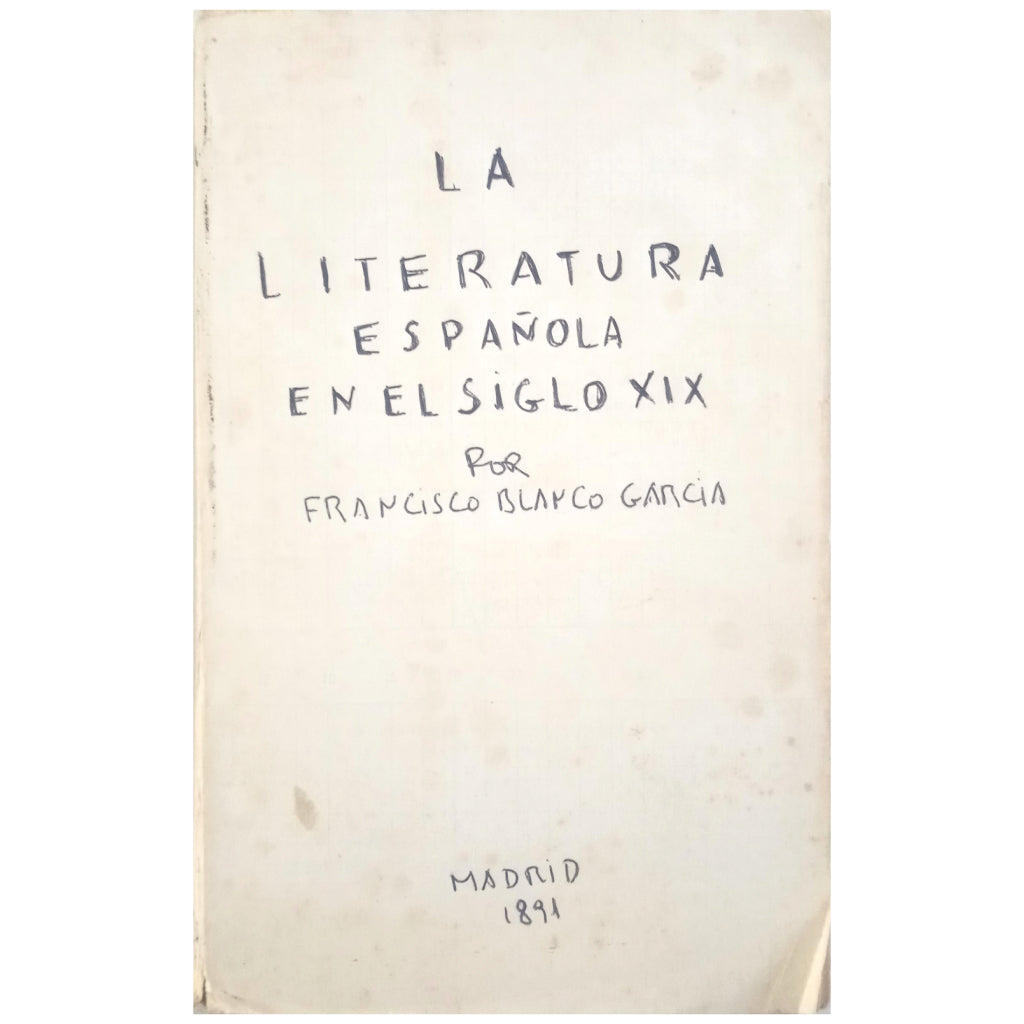 SPANISH LITERATURE IN THE 19TH CENTURY. Part One. Blanco García, Francisco