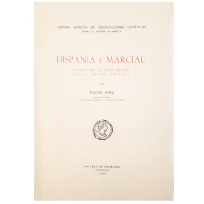 HISPANIA Y MARCIAL. Contribución al conocimiento de la España Antigua. Dolç, Miguel