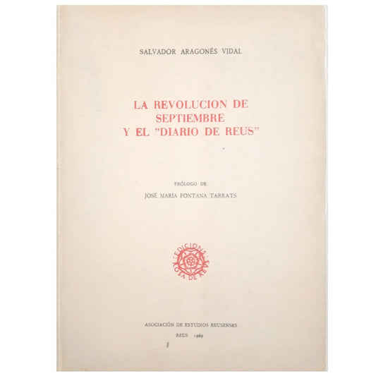 LA REVOLUCIÓN DE SEPTIEMBRE Y EL DIARIO DE REUS. Aragonés Vidal, Salvador