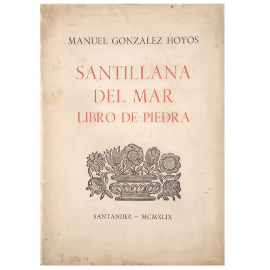 SANTILLANA DEL MAR. STONE BOOK. González Hoyos, Manuel