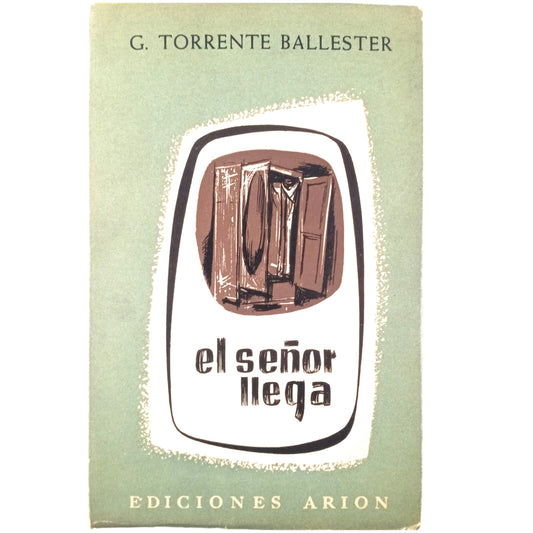 EL SEÑOR LLEGA. Torrente Ballester, Gonzalo