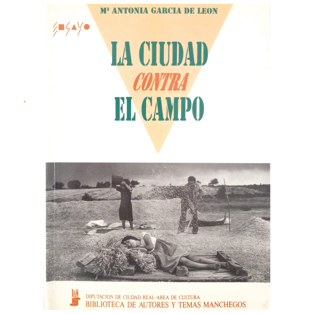 LA CIUDAD CONTRA EL CAMPO (Sociología rural y cambio social). García de León, María Antonia (Coordinadora)