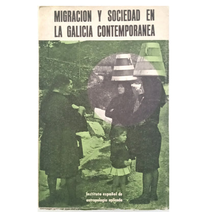 MIGRACIÓN Y SOCIEDAD EN LA GALICIA CONTEMPORANEA. Varios autores