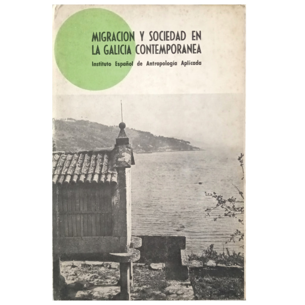 MIGRACIÓN Y SOCIEDAD EN LA GALICIA CONTEMPORANEA. Varios autores