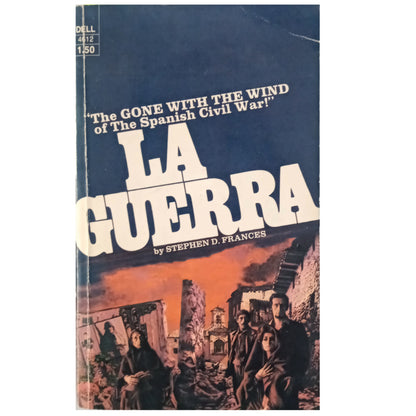 LA GUERRA. A Spanish Saga. Frances, Stephen D.
