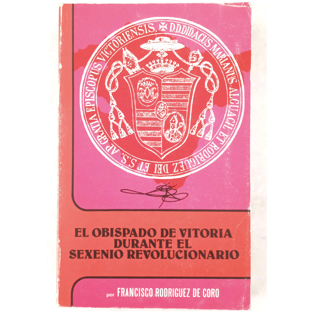 EL OBISPADO DE VITORIA DURANTE EL SEXENIO REVOLUCIONARIO. Rodríguez de Coro, Francisco