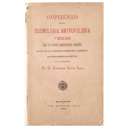 CONFERENCIAS SOBRE COSMOLOGÍA, ANTROPOLOGÍA Y SOCIOLOGÍA. García López, Anastasio