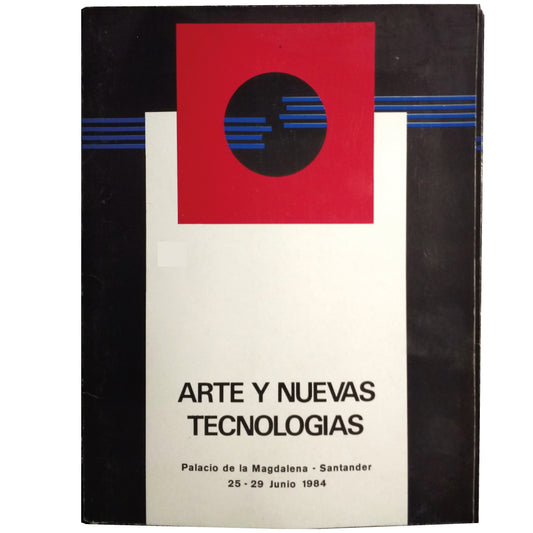 ART AND NEW TECHNOLOGIES. Magdalena Palace- Santander. June 25-29, 1984