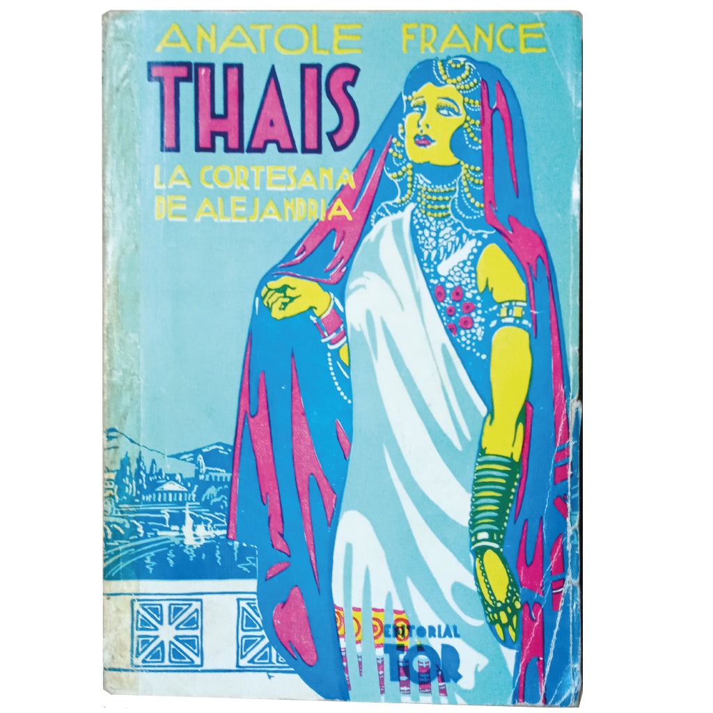 THAIS. La Cortesana de Alejandría. France, Anatole