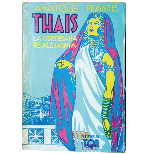 THAIS. La Cortesana de Alejandría. France, Anatole