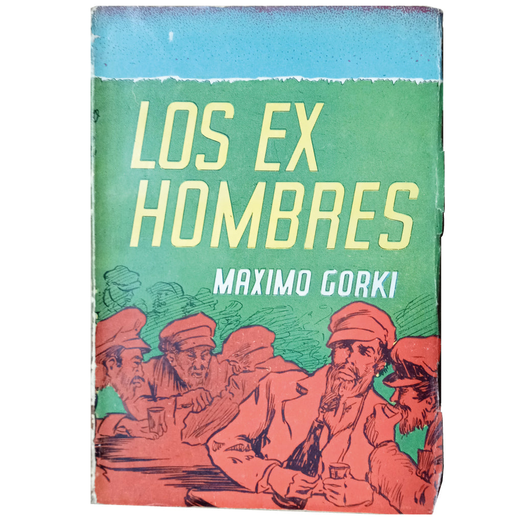 LOS EX HOMBRES. Gorki, Máximo